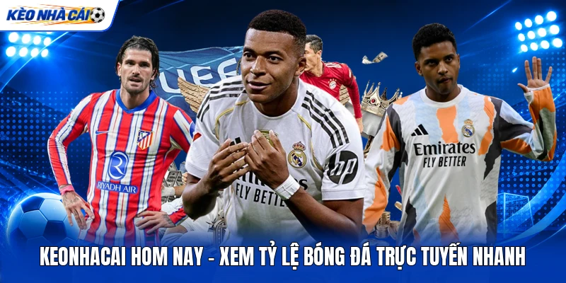 Keonhacai Hom Nay - Xem Tỷ Lệ Bóng Đá Trực Tuyến Nhanh 1 Keonhacai Hom Nay - Xem Tỷ Lệ Bóng Đá Trực Tuyến Nhanh