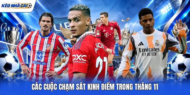 Các cuộc chạm sát kinh điểm trong tháng 11 Các cuộc chạm sát kinh điểm trong tháng 11