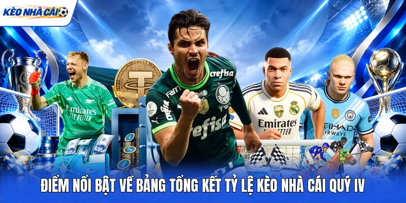 Điểm nổi bật về bảng tổng kết tỷ lệ kèo nhà cái quý IV Điểm nổi bật về bảng tổng kết tỷ lệ kèo nhà cái quý IV