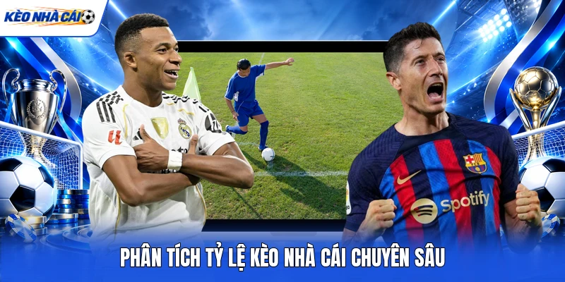 Phân tích tỷ lệ kèo nhà cái chuyên sâu Phân tích tỷ lệ kèo nhà cái chuyên sâu