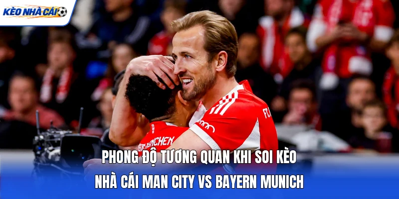 Phong độ tương quan khi soi kèo nhà cái Man City vs Bayern Munich